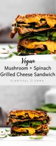 Vegan Mushroom and Spinach Grilled Cheese Sandwich – Plantiful Emma